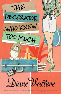 The Decorator Who Knew Too Much (A Madison Night Mystery)