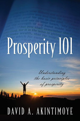 Prosperity 101: Understanding The Basic Principles Of Prosperity