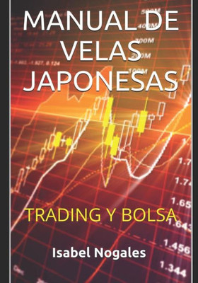 Manual De Velas Japonesas: Trading Y Bolsa (Spanish Edition)