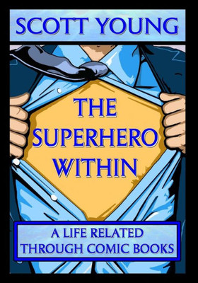 The Superhero Within: A Life Related Through Comic Books