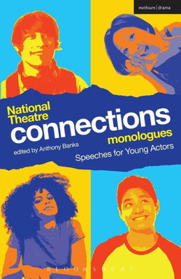 National Theatre Connections Monologues: Speeches For Young Actors (Play Anthologies)