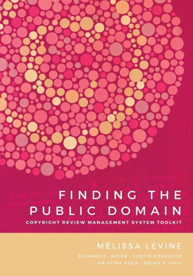 Finding The Public Domain: Copyright Review Management System Toolkit