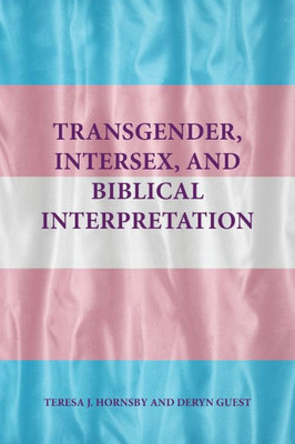 Transgender, Intersex, And Biblical Interpretation (Semeia Studies)