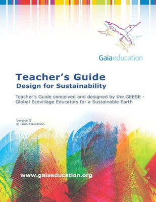 The Gaia Education Teacher's Guide: Design For Sustainability