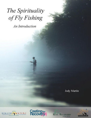 The Spirituality Of Fly Fishing: An Introduction