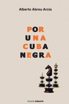 Por Una Cuba Negra: Literatura, Raza Y Modernidad En El Siglo Xix (Spanish Edition)