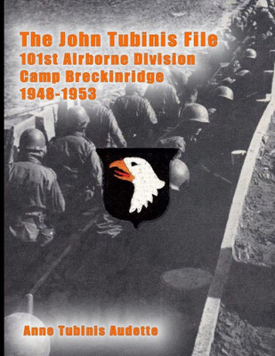 The John Tubinis File, 101St Airborne Division, Camp Breckinridge, 1948-1953