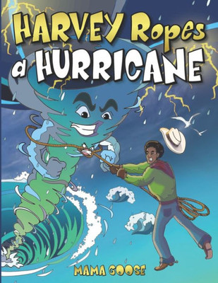 Harvey Ropes A Hurricane