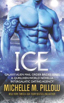 Ice: A Qurilixen World Novella (Galaxy Alien Mail Order Brides)
