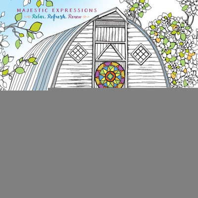 Barn Quilts: Inspirational Adult Coloring Book (Majestic Expressions)  Coloring Book For Adults, Makes The Perfect Holiday Or Birthday Gift For Adults