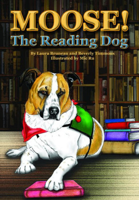 Moose! The Reading Dog (New Directions In The Human-Animal Bond)