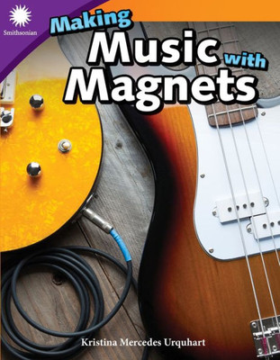 Making Music With Magnets (Smithsonian Readers)