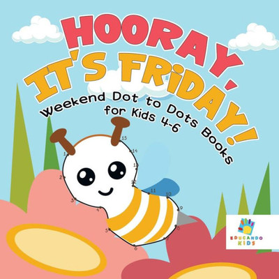 Hooray, It's Friday! Weekend Dot To Dots Books For Kids 4-6