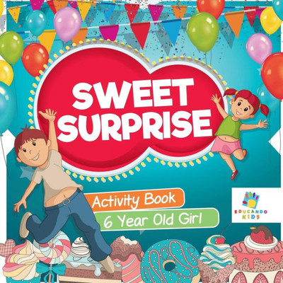 Sweet Surprise Activity Book 6 Year Old Girl