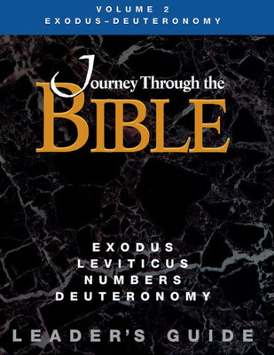 Journey Through The Bible Exodus - Deuteronomy Leader Guide