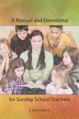 A Manual And Devotional For Sunday School Teachers