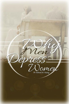 Why Men Depress Women
