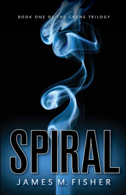 Spiral (The Crane Trilogy)