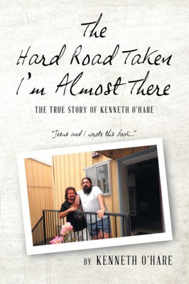 The Hard Road Taken: I'M Almost There