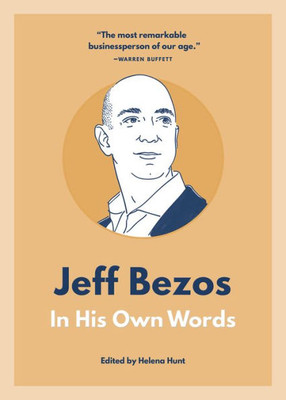 Jeff Bezos: In His Own Words (In Their Own Words Series)