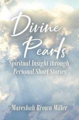 Divine Pearls: Spiritual Insight Through Personal Short Stories