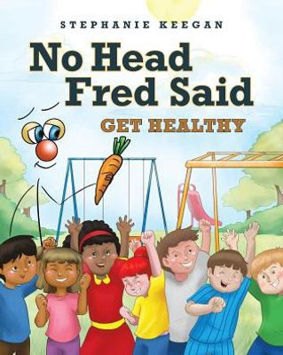 No Head Fred Said: Get Healthy