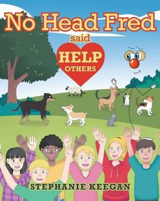No Head Fred Said: Help Others