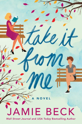 Take It From Me: A Novel
