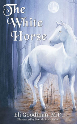 The White Horse (Morgan James Kids)