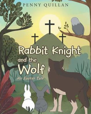 Rabbit Knight And The Wolf: An Easter Tale