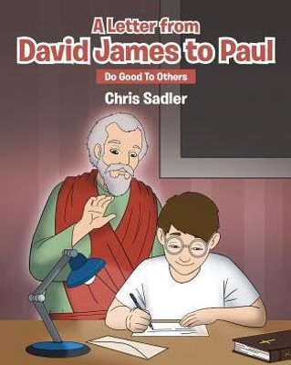 A Letter From David James To Paul: Do Good To Others