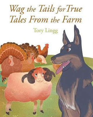 Wag The Tails For True Tales From The Farm