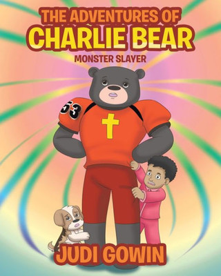 The Adventures Of Charlie Bear: Monster Slayer