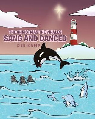 The Christmas The Whales Sang And Danced