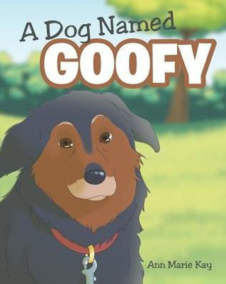 A Dog Named Goofy (Kay Farm Empathy)