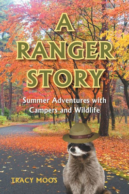 A Ranger Story: Summer Adventures With Campers And Wildlife