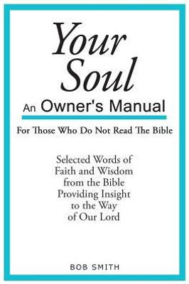 Your Soul: An Owner's Manual For Those Who Never Read The Bible