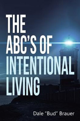 The Abc's Of Intentional Living