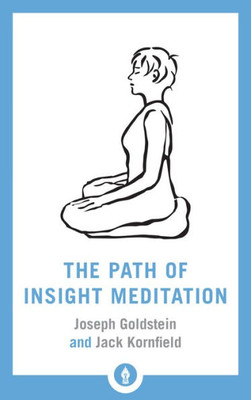 The Path Of Insight Meditation (Shambhala Pocket Library)