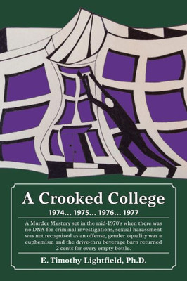 A Crooked College: 1974 . . . 1975 . . . 1976 . . . 1977