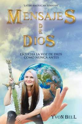 Mensajes De Dios: Escucha La Voz De Dios Como Nunca Antes (Spanish Edition)