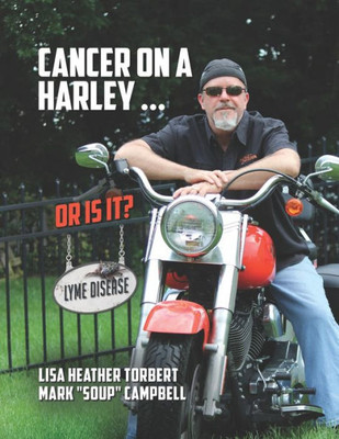 Cancer On A Harley - Or Is It? Lyme Disease