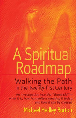 A Spiritual Roadmap: Walking The Path In The Twenty-First Century