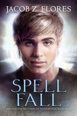 Spell Fall (4) (The Warlock Brothers Of Havenbridge)