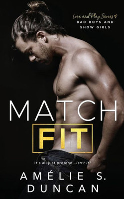 Match Fit: Bad Boys And Show Girls (Love And Play Series)