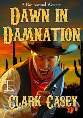 Dawn In Damnation (A Paranormal Western)