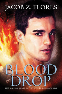 Blood Drop (5) (The Warlock Brothers Of Havenbridge)