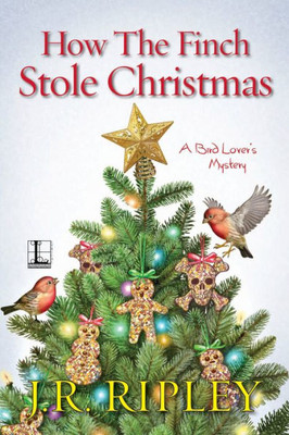 How The Finch Stole Christmas (A Bird Lover's Mystery)