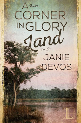 A Corner In Glory Land (A Glory Land Novel)