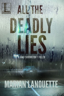 All The Deadly Lies (A Jake Carrington Thriller)